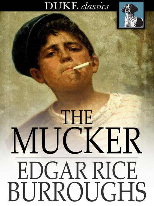 Titeldetails für The Mucker nach Edgar Rice Burroughs - Verfügbar